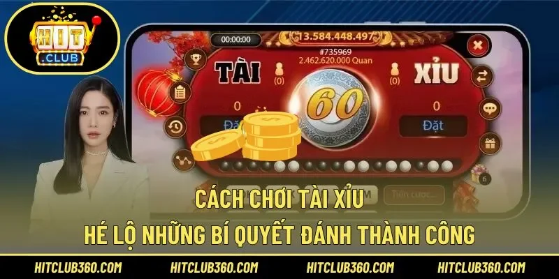 Cách Chơi Tài Xỉu – Hé Lộ Những Bí Quyết Đánh Thành Công